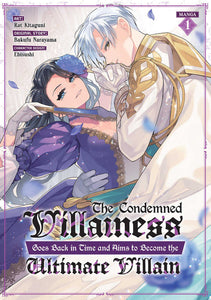 The Condemned Villainess Goes Back In Time And Aims To Become The Ultimate Villain (Manga) Volume 1