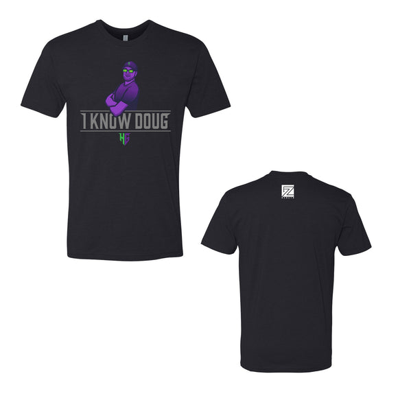 I Know Doug - Unisex Fit T-Shirt - GZ Apparel