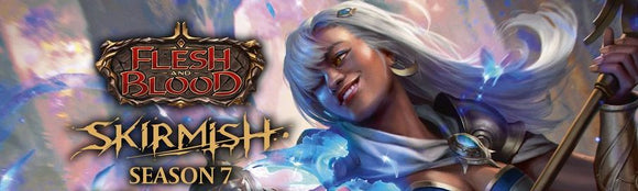 Flesh and Blood Skirmish Event Season 7 July 30, 2023