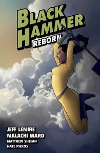 Black Hammer TPB Volume 06 Reborn Part II