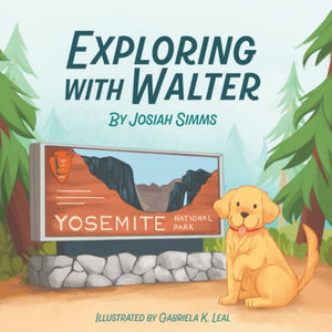 Exploring with Walter: Yosemite National Park Paperback